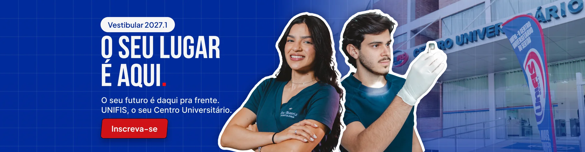 Vestibular 2027.1: o seu lugar é aqui. O seu futuro é daqui pra frente. Inscreva-se.